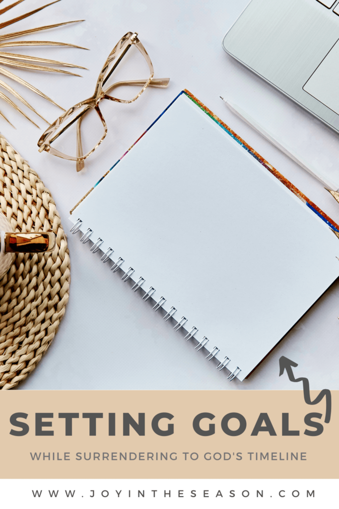 Setting Goals While Surrendering to God's Timeline